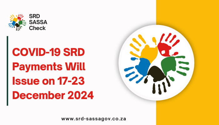 COVID-19 SRD Payments Will Issue on 17-23 December 2024