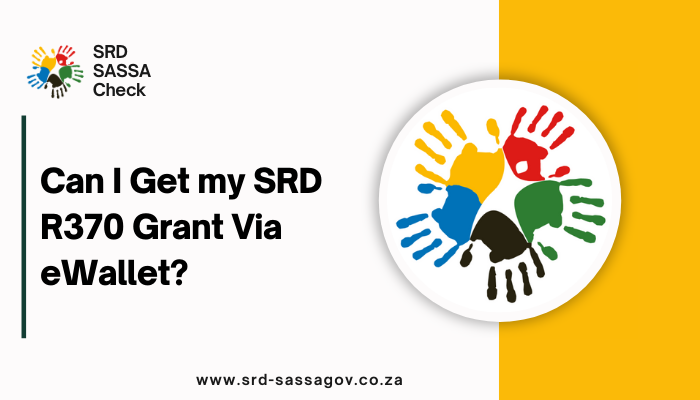 Can I Get my SRD R370 Grant Via eWallet?