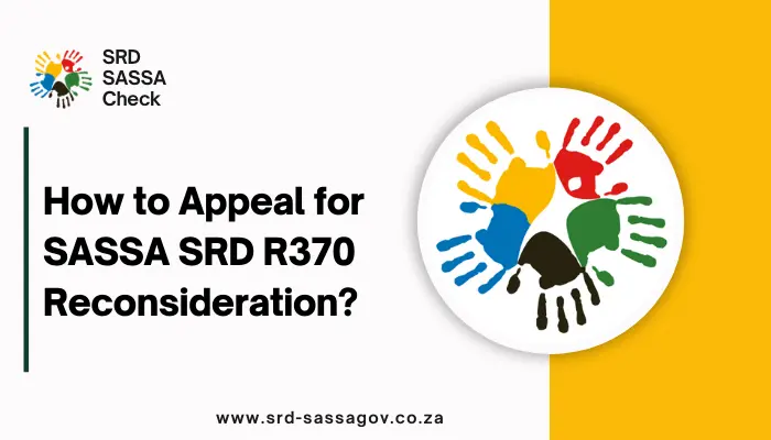 How to Appeal for SASSA SRD R370 Reconsideration