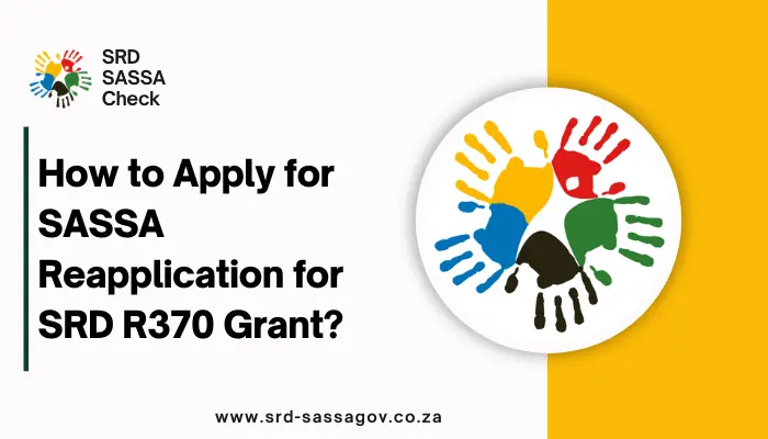 How to Apply for SASSA Reapplication for SRD R370 Grant