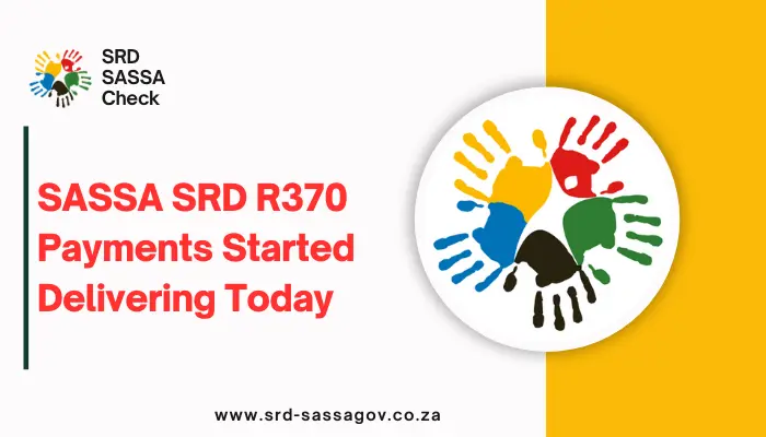 SASSA SRD R370 Payments Started Delivering Today