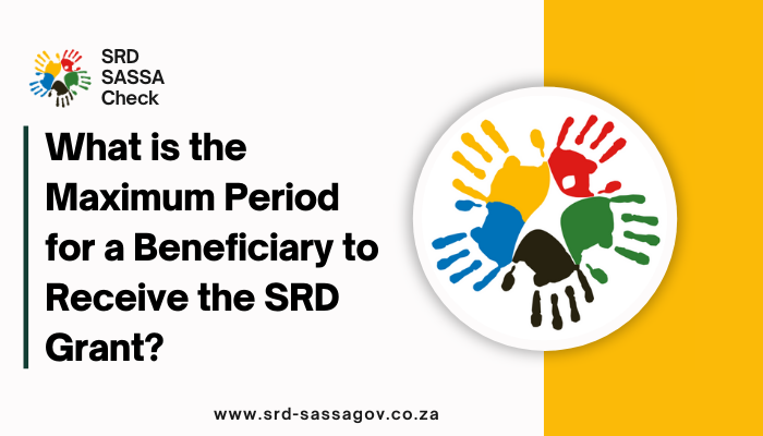 What is the Maximum Period for a Beneficiary to Receive the SRD Grant?