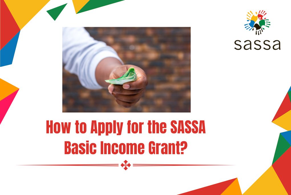 How to Apply for the SASSA Basic Income Grant