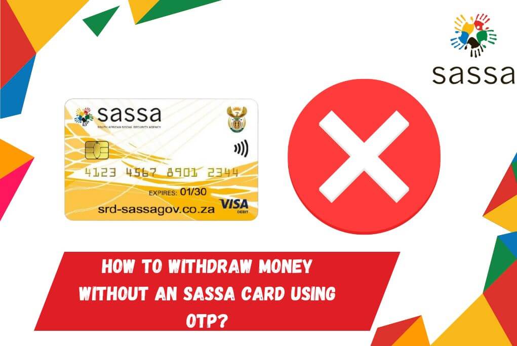 How to Withdraw Money Without an SASSA Card Using OTP?