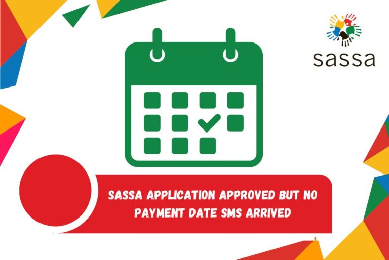 SASSA Application Approved But No Payment Date SMS Arrived