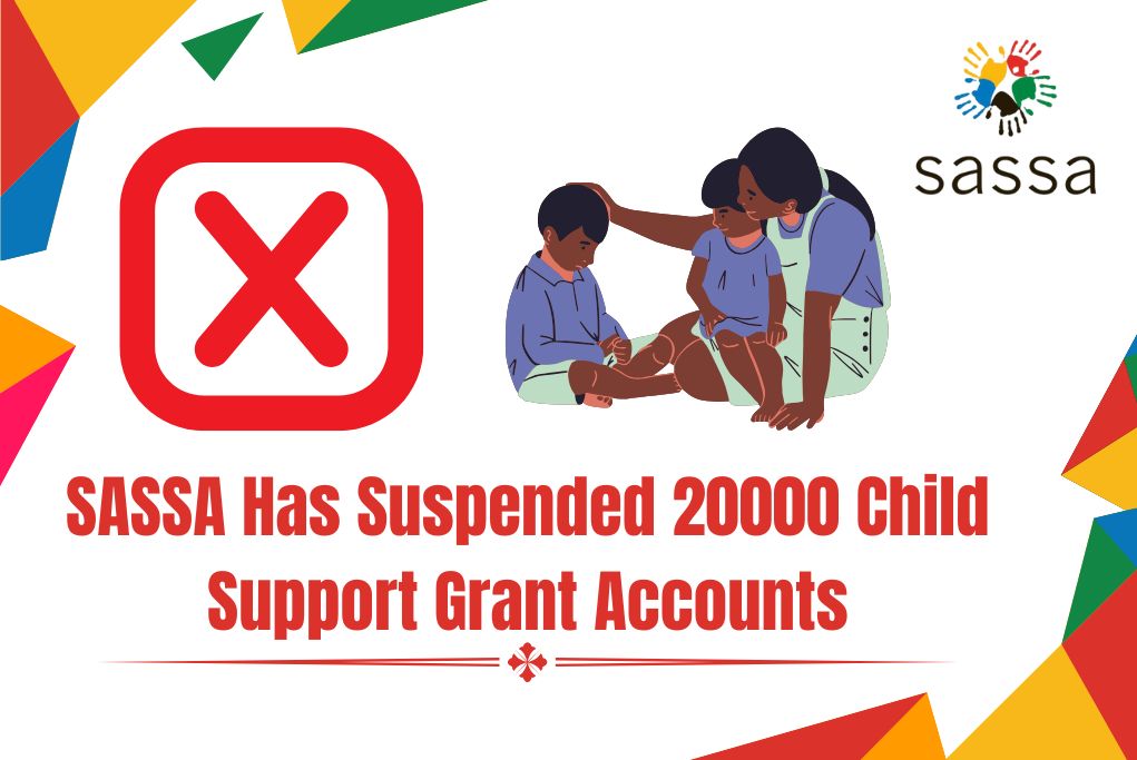 SASSA Has Suspended 20000 Child Support Grant Accounts