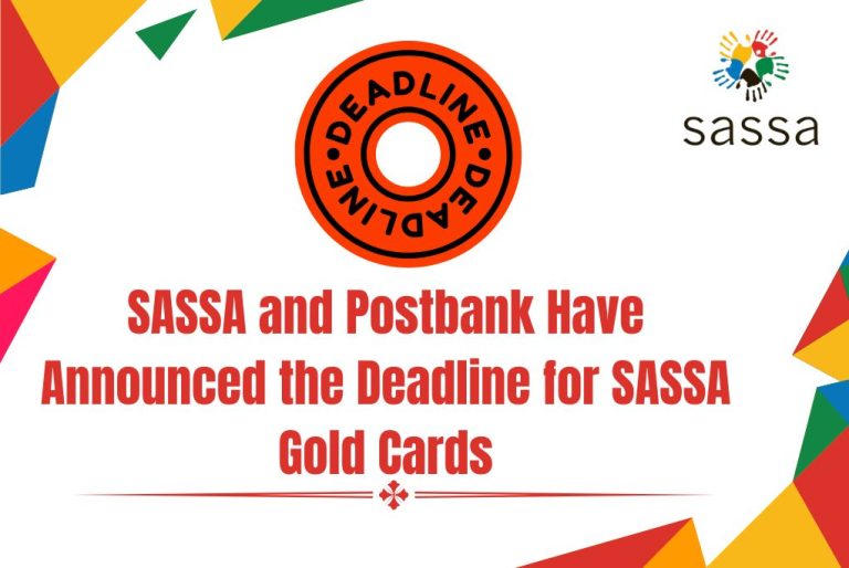SASSA and Postbank Have Announced the Deadline for SASSA Gold Cards