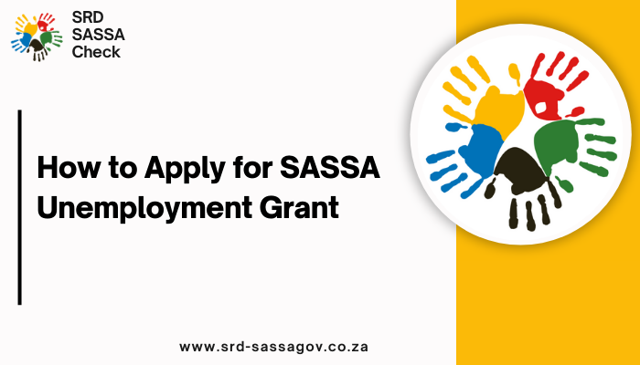 How to Apply for SASSA Unemployment Grant