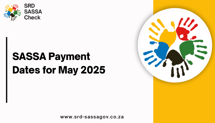SASSA Payment Dates for May 2025