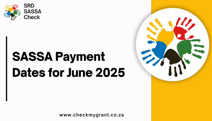 SASSA Payment Dates for June 2025