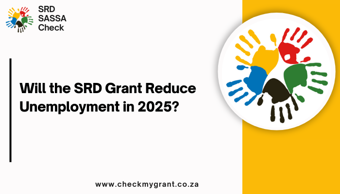 Will the SRD Grant Reduce Unemployment in 2025